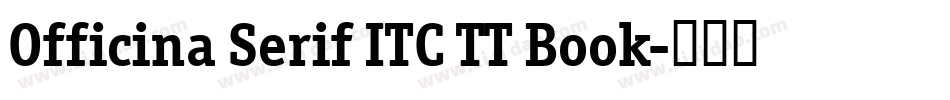 Officina Serif ITC TT Book字体转换